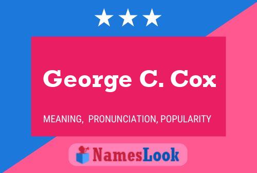 George C. Cox Name Poster