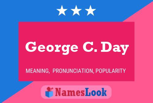 George C. Day Name Poster