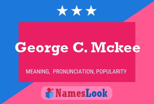 George C. Mckee Name Poster