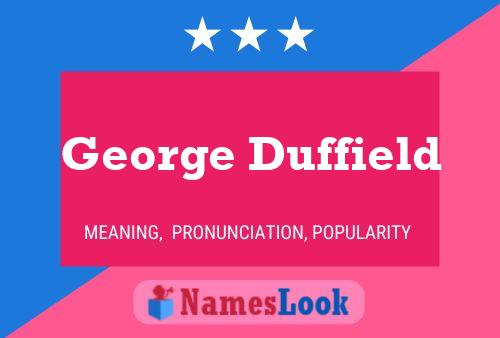 George Duffield Name Poster