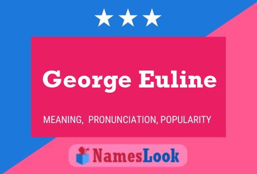 George Euline Name Poster