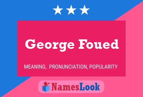 George Foued Name Poster