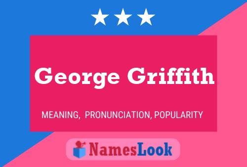 George Griffith Name Poster