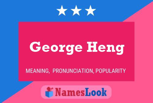 George Heng Name Poster