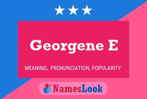 Georgene E Name Poster