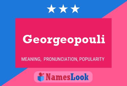 Georgeopouli Name Poster