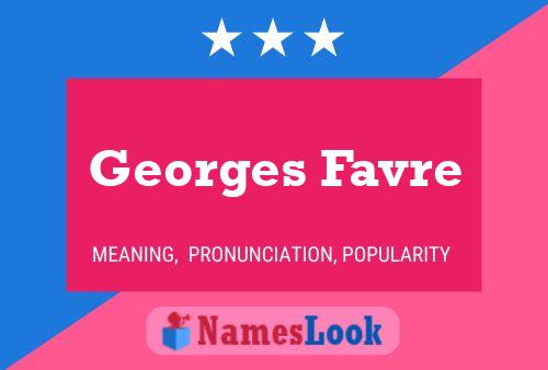 Georges Favre Name Poster