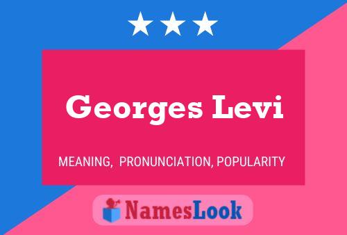 Georges Levi Name Poster