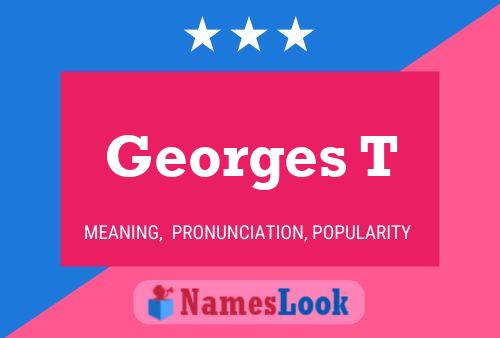 Georges T Name Poster