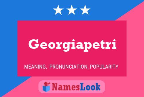 Georgiapetri Name Poster