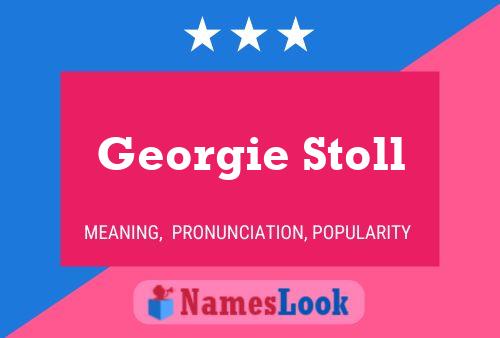 Georgie Stoll Name Poster