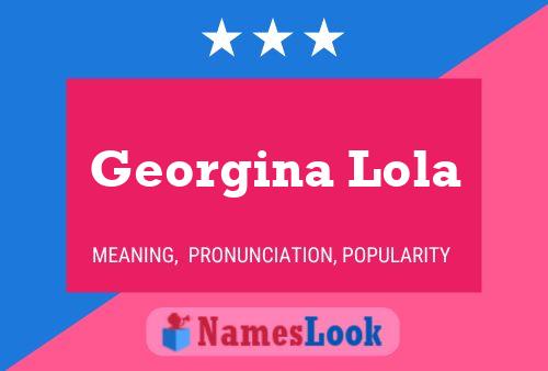 Georgina Lola Name Poster