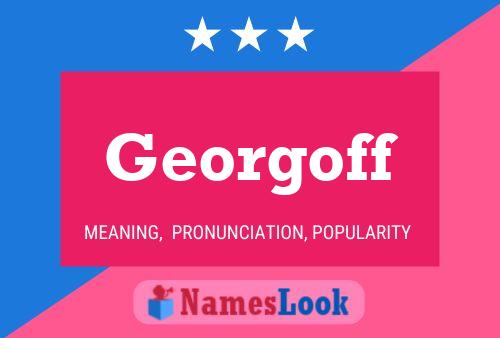 Georgoff Name Poster