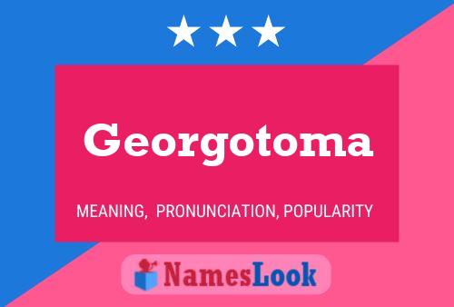 Georgotoma Name Poster