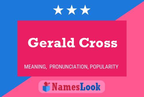 Gerald Cross Name Poster