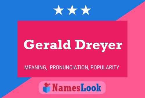 Gerald Dreyer Name Poster