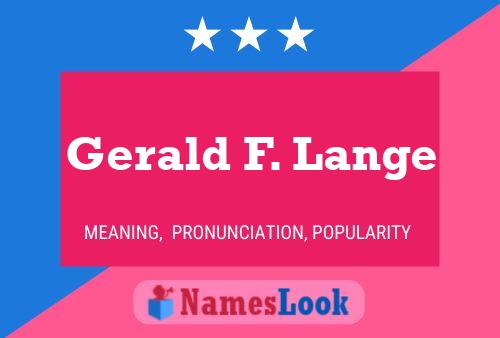 Gerald F. Lange Name Poster