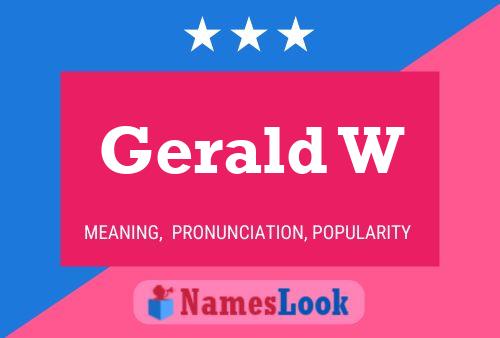 Gerald W Name Poster