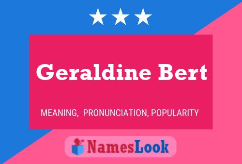 Geraldine Bert Name Poster