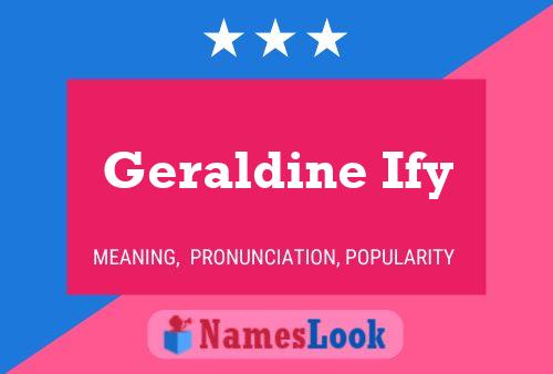 Geraldine Ify Name Poster