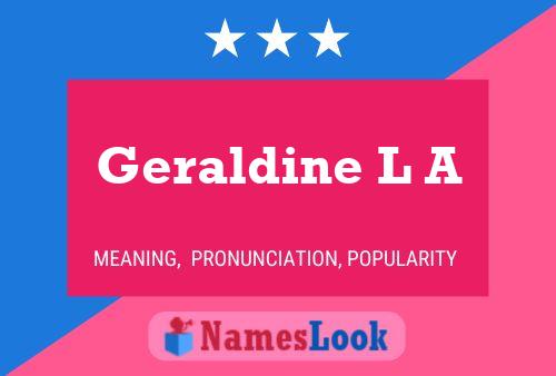 Geraldine L A Name Poster