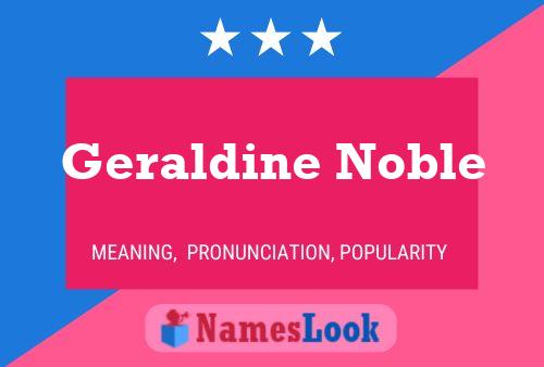 Geraldine Noble Name Poster