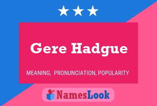 Gere Hadgue Name Poster