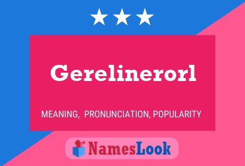 Gerelinerorl Name Poster