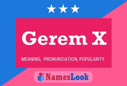 Gerem X Name Poster