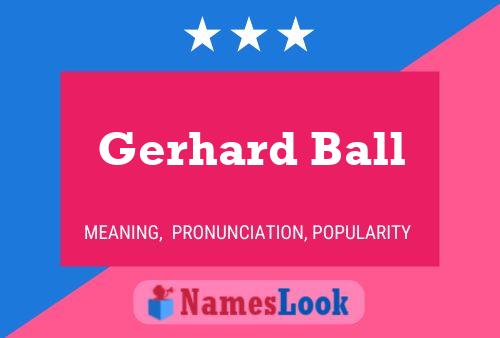 Gerhard Ball Name Poster