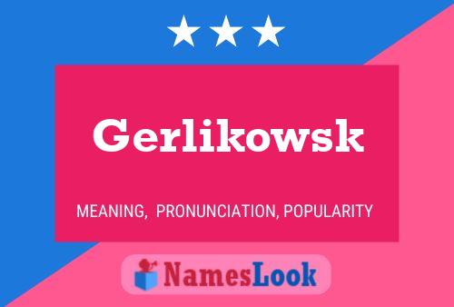 Gerlikowsk Name Poster