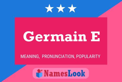 Germain E Name Poster