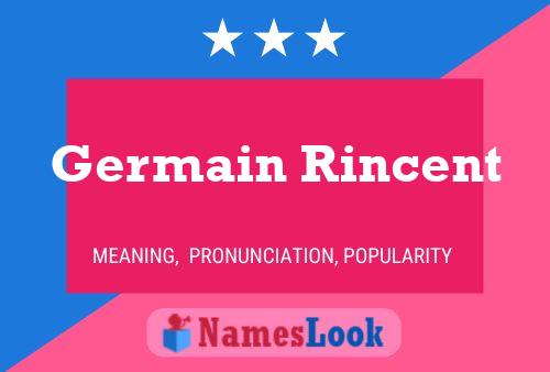 Germain Rincent Name Poster