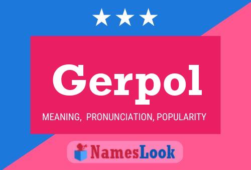 Gerpol Name Poster