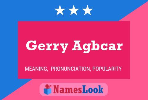 Gerry Agbcar Name Poster