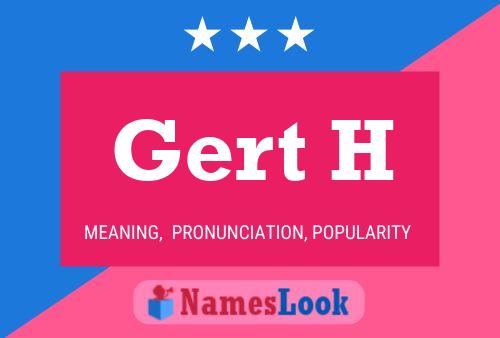 Gert H Name Poster