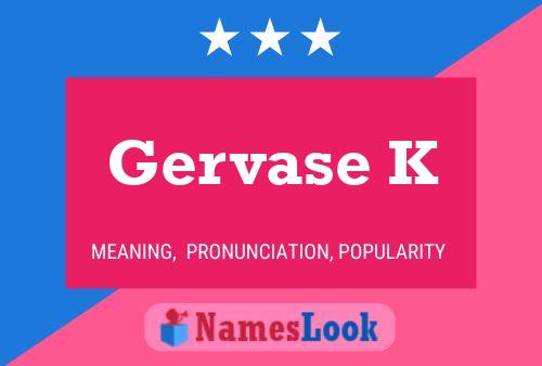 Gervase K Name Poster