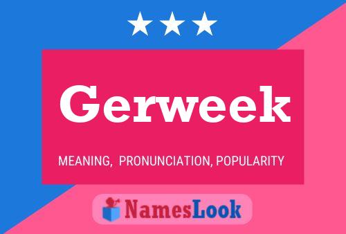 Gerweek Name Poster