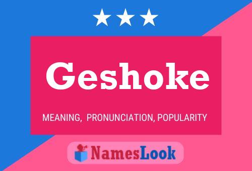 Geshoke Name Poster