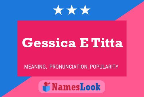 Gessica E Titta Name Poster