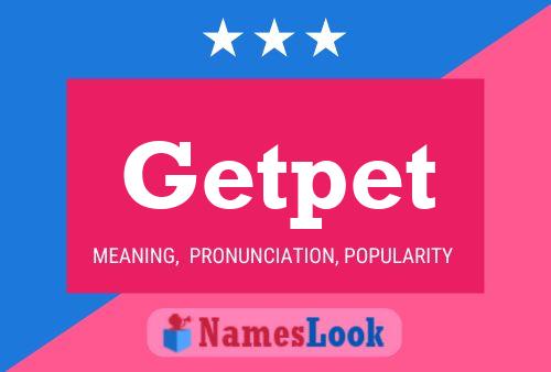 Getpet Name Poster