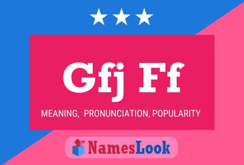 Gfj Ff Name Poster