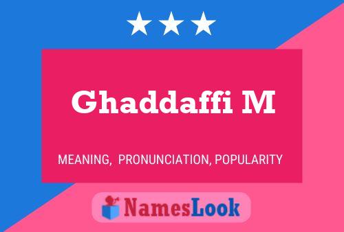 Ghaddaffi M Name Poster