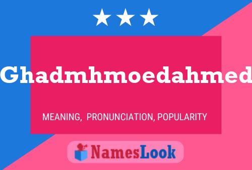 Ghadmhmoedahmed Name Poster