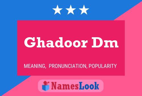 Ghadoor Dm Name Poster