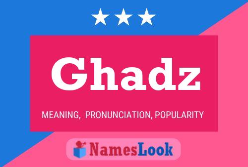 Ghadz Name Poster