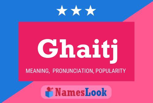 Ghaitj Name Poster