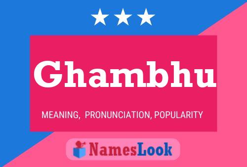 Ghambhu Name Poster