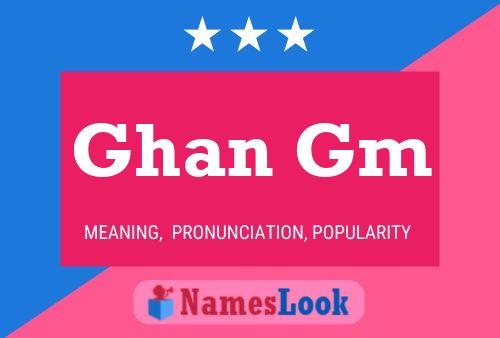 Ghan Gm Name Poster