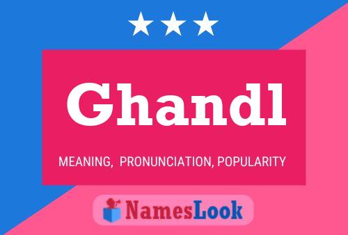 Ghandl Name Poster